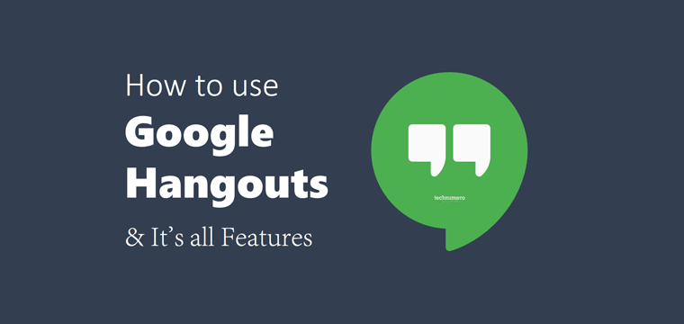 How to use Google Hangout and Its All Features