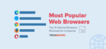 Top 10 Internet Browsers - Most Popular Web Browsers of 2019 Reviewed