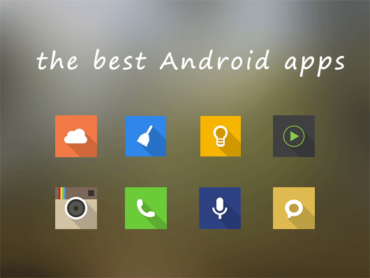 Best Android Apps – You Must Have on Your Android Phone