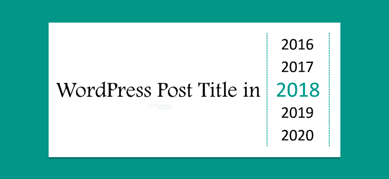 How to Auto Add Dynamic Year in WordPress Post Titles How to Auto Add Dynamic Year in WordPress Post Titles