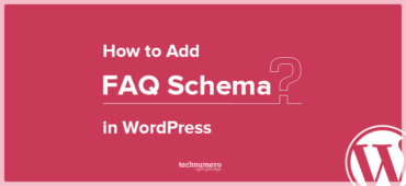 FAQ Schema: How to add FAQ Schema in WordPress for SEO